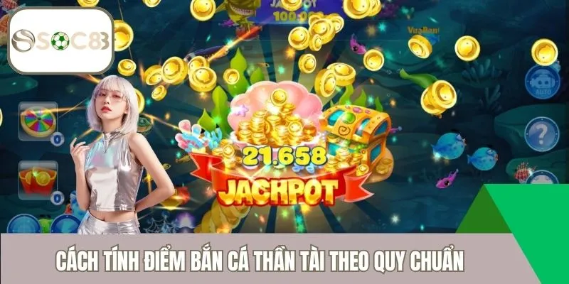 Cách tính điểm bắn cá thần tài theo quy chuẩn