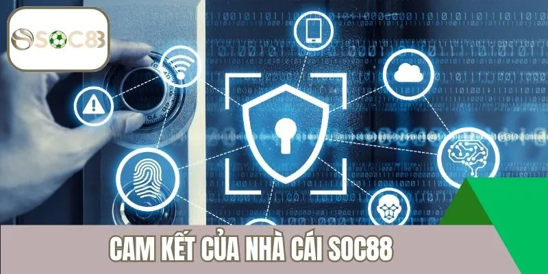 Cam kết của nhà cái trong chính sách bảo mật Soc88