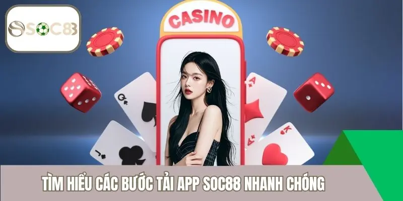 Tìm hiểu các bước tải App Soc88 nhanh chóng