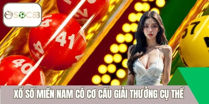 Xổ số miền Nam có cơ cấu giải thưởng cụ thể